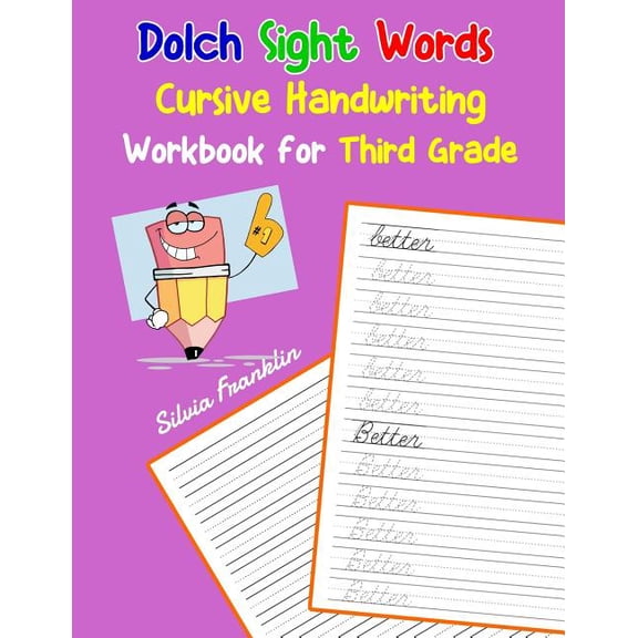 Dolch Sight Words Cursive Handwriting Dolch Sight Words Cursive Handwriting Workbook for Third Grade: Learning cursive handwriting workbook for kids, Book 5, (Paperback)