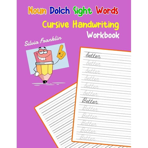 Dolch Sight Words Cursive Handwriting Noun Dolch Sight Words Cursive Handwriting Workbook: Learning cursive handwriting workbook for kids, Book 6, (Paperback)