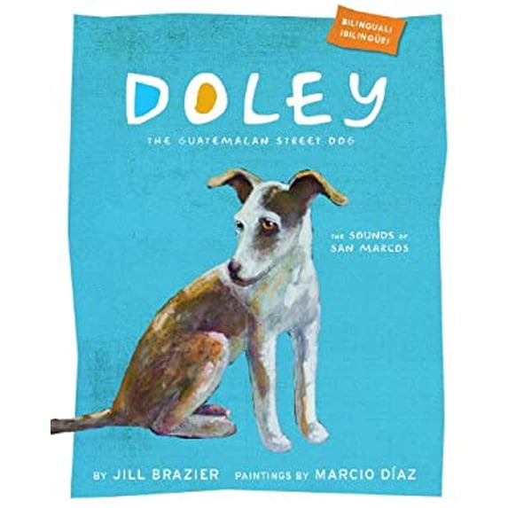 Pre-Owned Doley the Guatemalan Street Dog:The Sounds of San Marcos (English and Spanish Edition) (Paperback) 0615511244 9780615511245