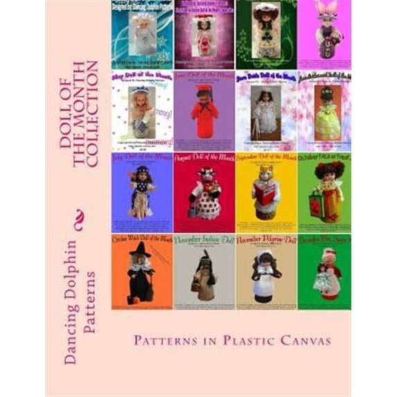 Doll of the Month Collection: Patterns in Plastic Canvas (Paperback) by Dancing Dolphin Patterns