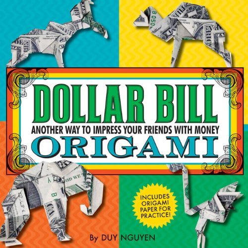 Pre-Owned Dollar Bill Origami: Another Way to Impress Your Friends with Money (Paperback) 1402791488 9781402791482