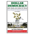 thumbnail image 1 of Pre-Owned Dollar Democracy:With Liberty and Justice for Some: How to Reclaim the American Dream For All, 1 of 1