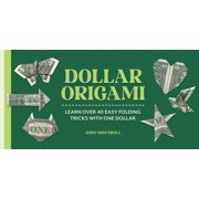 Dollar Origami Learn Over 40 Easy Folding Tricks with One Dollar, Paperback