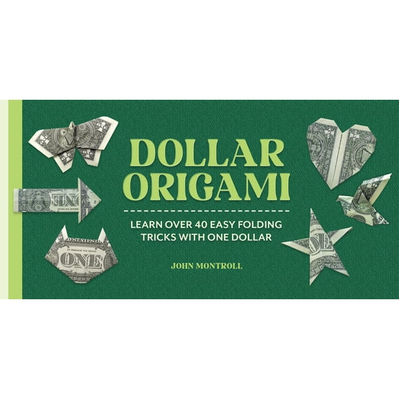 Dollar Origami: Learn Over 40 Easy Folding Tricks with One Dollar, (Paperback)