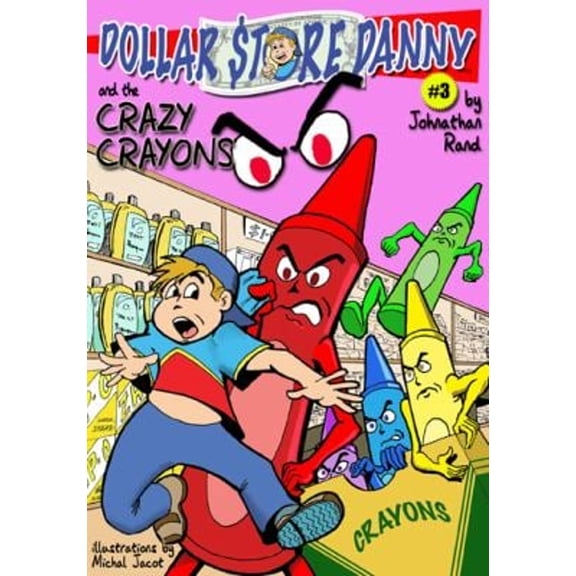 Pre-Owned Dollar Store Danny & the Crazy Crayons (#3) (Paperback) 1893699420 9781893699427