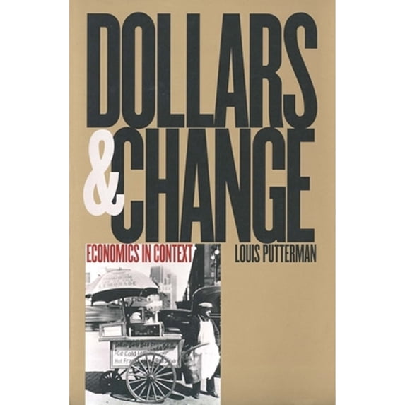 Pre-Owned Dollars and Change: Economics in Context (Paperback) 0300087101 9780300087109