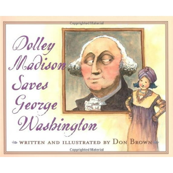Pre-Owned Dolley Madison Saves George Washington (Hardcover) 0618411992 9780618411993