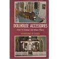 thumbnail image 1 of Pre-Owned Dollhouse Accessories; How to Design and Make Them, (Hardcover) 0498015572 9780498015571, 1 of 1