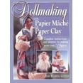 thumbnail image 1 of Pre-Owned Dollmaking With Papier Mache and Paper Clay : Complete instructions and patterns for making more than 20 figures (Paperback) 0873415868 9780873415866, 1 of 1