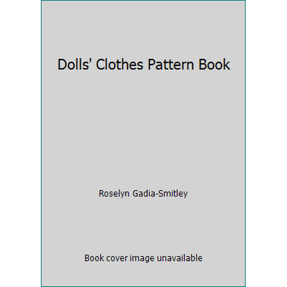 Pre-Owned Dolls' Clothes Pattern Book (Paperback) 0806964383 9780806964386