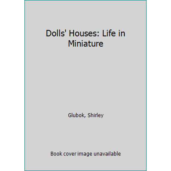 Pre-Owned Dolls' Houses: Life in Miniature (Hardcover) 0060220163 9780060220167