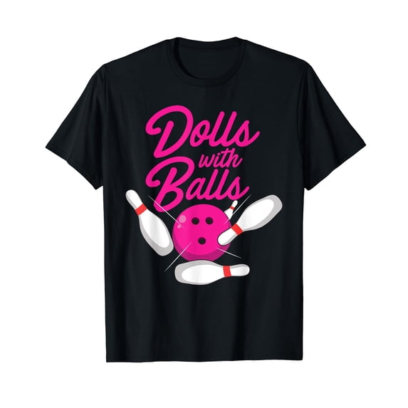 Dolls With Balls | Funny Women Girls Bowling Team Name Gifts T-Shirt