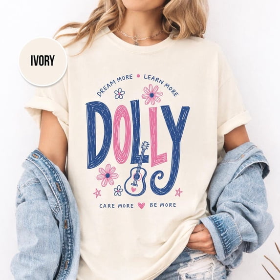 Dolly Country Shirt, Dream More Learn More Tshirt