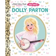 Dolly Parton Baby Edition a Little Golden Book Biography Board Book