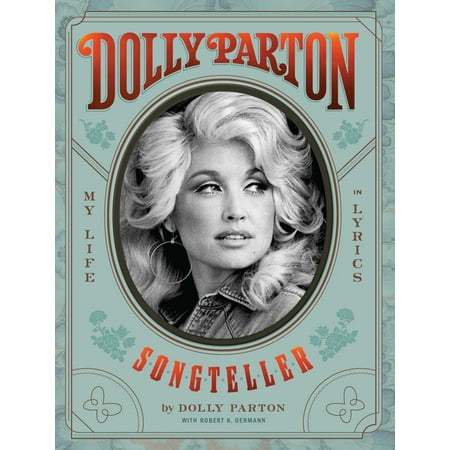 Dolly Parton, Songteller : My Life in Lyrics (Hardcover)