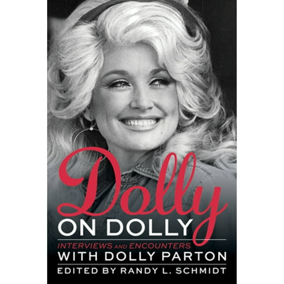 Pre-Owned Dolly on Dolly: Interviews and Encounters with Dolly Parton (Paperback) 1641600047 9781641600040