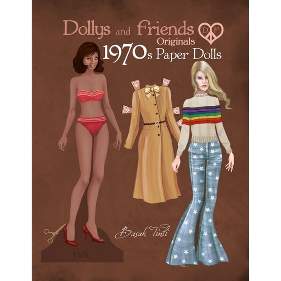 Dollys and Friends Originals 1970s Paper Dolls: Seventies Vintage Fashion Dress Up Paper Doll (Paperback) by Dollys and Friends