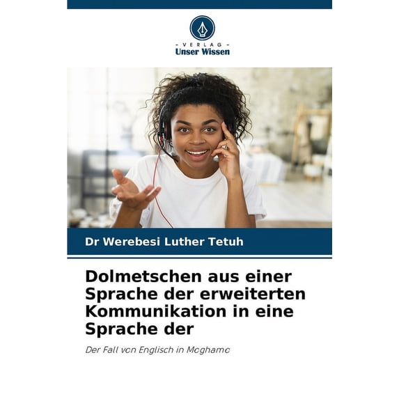 Dolmetschen aus einer Sprache der erweiterten Kommunikation in eine Sprache der, (Paperback)
