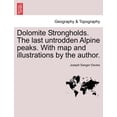 thumbnail image 1 of Dolomite Strongholds. the Last Untrodden Alpine Peaks. with Map and Illustrations by the Author. (Paperback), 1 of 1