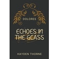 thumbnail image 1 of Dolores Echoes in the Glass, Book 2, (Paperback), 1 of 1