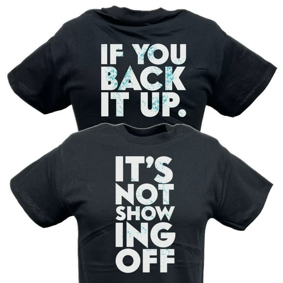 Dolph Ziggler It's Not Showing Off Back It Up Mens Black T-shirt XXL