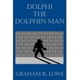 thumbnail image 1 of Dolphi the Dolphin Man (Paperback) by Graham R Lowe, 1 of 1