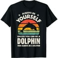 thumbnail image 1 of Dolphin Always Be Yourself Retro Vintage 70s Men Women Funny T-Shirt, 1 of 3