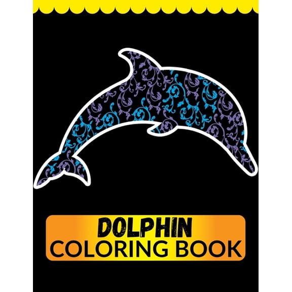 Dolphin Coloring Book : An Adult Coloring Book for Dolphin Lovers (Paperback)