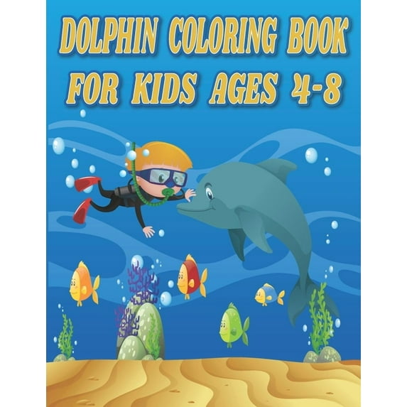 Dolphin Coloring Book For Kids Ages 4-8: Cute Dolphin coloring book for kids, Easy and fun Dolphin Coloring Pages for ki, (Paperback)