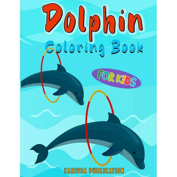 Dolphin Coloring Book For Kids: Relaxing Coloring Book For Kids Of All Ages (Gift For Dolphin Lovers) (Paperback)
