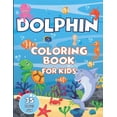 thumbnail image 1 of Dolphin Coloring Book for Kids - 35 Pages Fun: Sea Animal Coloring Pages for Kids in Kindergarten & Preschool (kids ages, (Paperback), 1 of 1