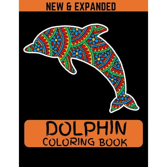 Dolphin Coloring Book (New & Expanded): Coloring Book Of Dolphins Featuring 38 Dolphin Designs in a Variety of Patterns (Paperback)