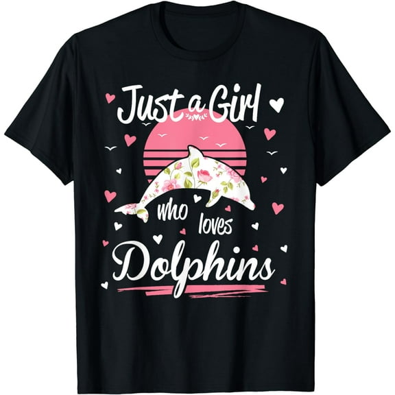 Dolphin Design, Just A Girl Who Loves Dolphins T-Shirt
