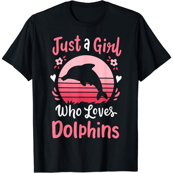 Dolphin Just a Girl Who Loves Dolphins T-Shirt