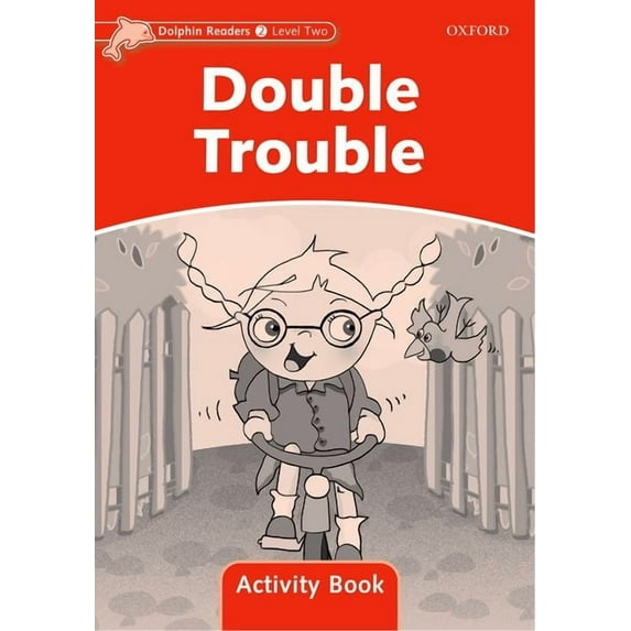 Dolphin Readers: Level 2: 425-Word Vocabularydouble Trouble Activity Book, (Paperback)