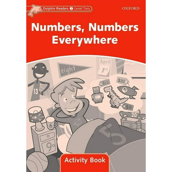 Dolphin Readers: Level 2: 425-Word Vocabularynumbers, Numbers Everywhere Activity Book, (Paperback)