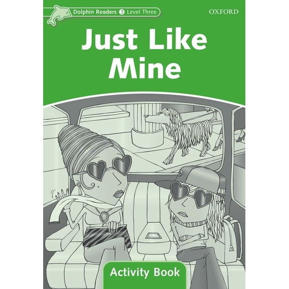 Dolphin Readers: Level 3: 525-Word Vocabularyjust Like Mine Activity Book, (Paperback)