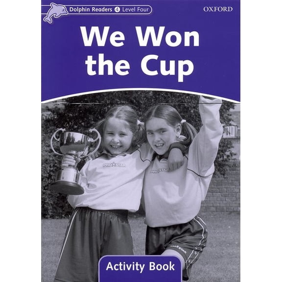 Dolphin Readers: Level 4: 625-Word Vocabularywe Won the Cup Activity Book, (Paperback)