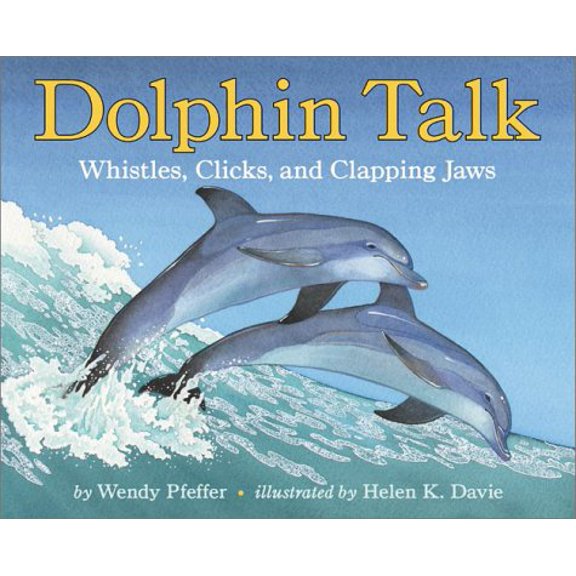 Pre-Owned Dolphin Talk: Whistles, Clicks, and Clapping Jaws (Hardcover) 0060288019 9780060288013