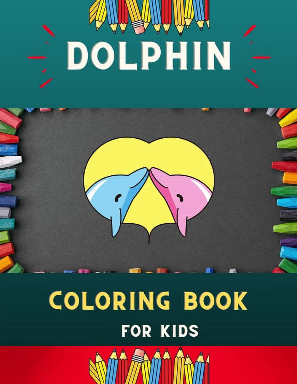 Dolphin coloring book for kids: Funny & easy dolphin coloring book for kids, toddlers & preschoolers, boys & girls: A Fu, (Paperback)