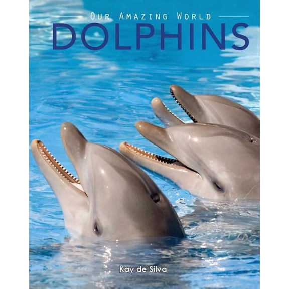 Dolphins: Amazing Pictures & Fun Facts on Animals in Nature, (Paperback)