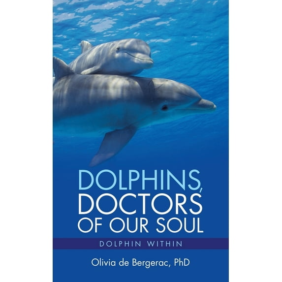 Dolphins, Doctors of Our Soul : Dolphin Within