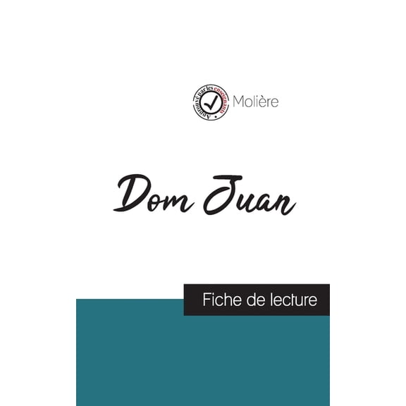Dom Juan de Moli?re (fiche de lecture et analyse compl?te de l'oeuvre)