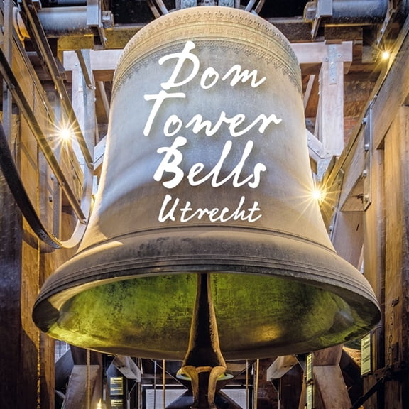 Dom Tower Bells Dom Tower Bells Utrecht (CD)