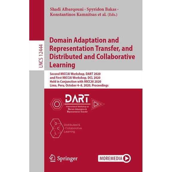 Domain Adaptation and Representation Transfer, and Distributed and Collaborative Learning: Second Miccai Workshop, Dart , (Paperback)