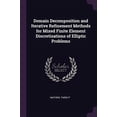 thumbnail image 1 of Domain Decomposition and Iterative Refinement Methods for Mixed Finite Element Discretisations of Elliptic Problems (Paperback), 1 of 1