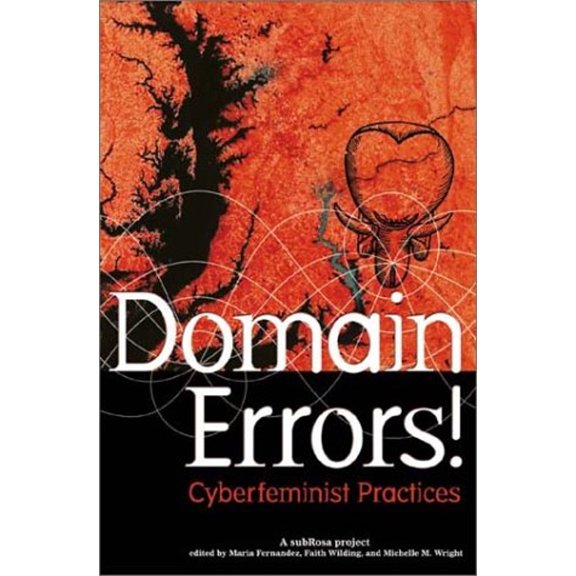 Pre-Owned Domain Errors!: Cyberfeminist Practices: A subRosa Project (Paperback) 1570271410 9781570271410