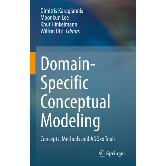 Domain-Specific Conceptual Modeling: Concepts, Methods and Adoxx Tools, (Hardcover)