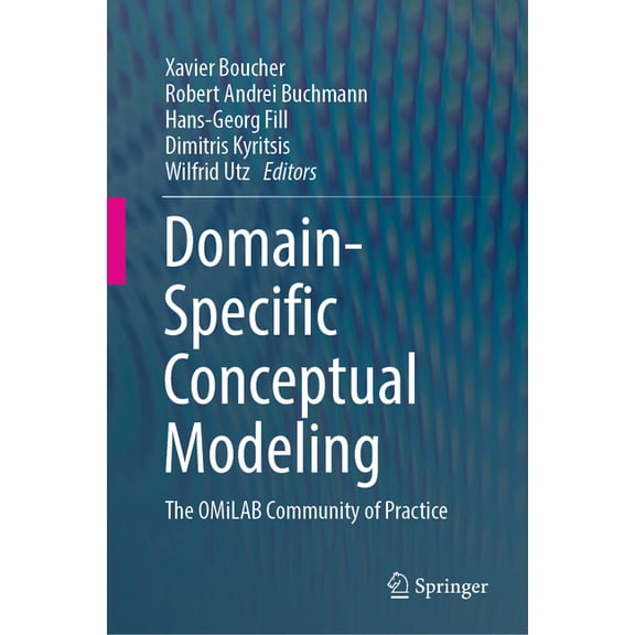 Domain-Specific Conceptual Modeling: The Omilab Community of Practice, (Hardcover)
