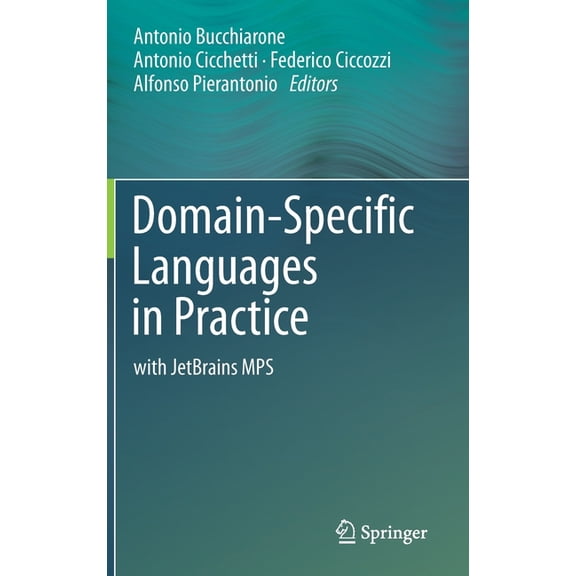 Domain-Specific Languages in Practice: With Jetbrains Mps, (Hardcover)